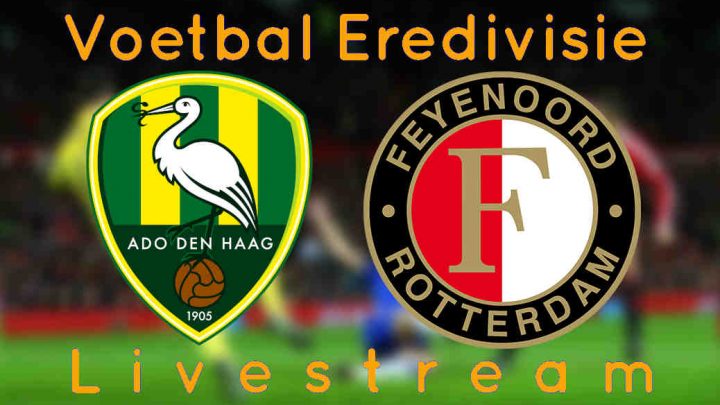 Livestream ADO Den Haag - Feyenoord