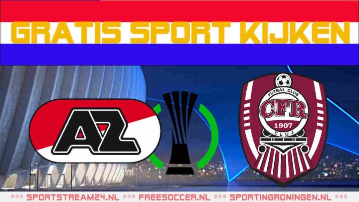 Livestream AZ vs CFR 1907 Cluj