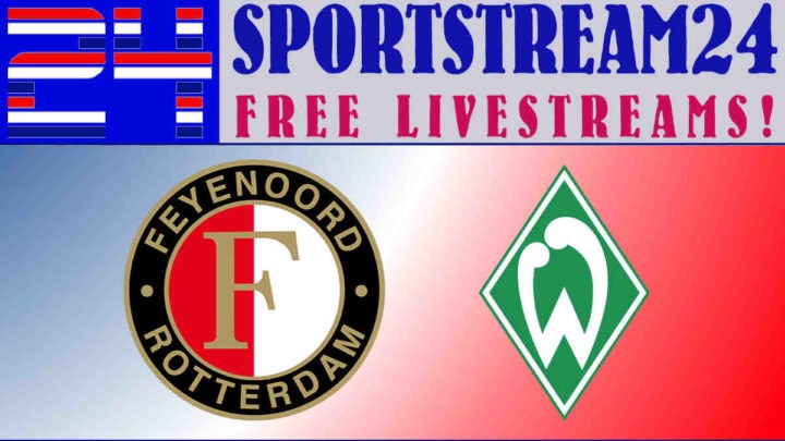 Livestream Feyenoord - Werder Bremen