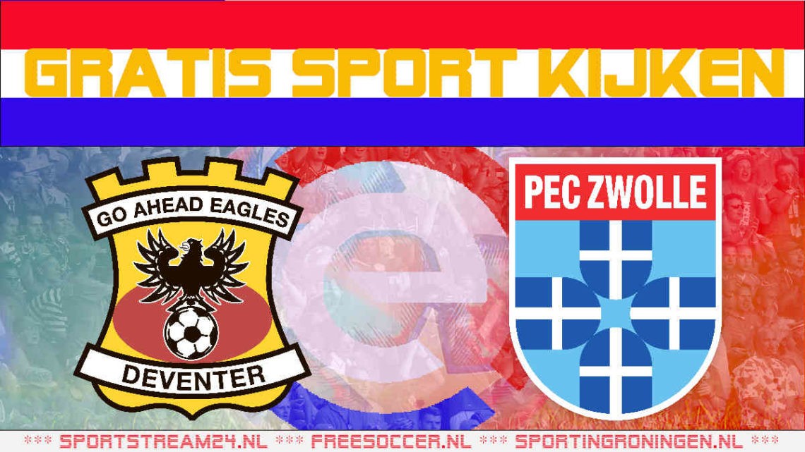 Live stream Go Ahead Eagles - PEC Zwolle