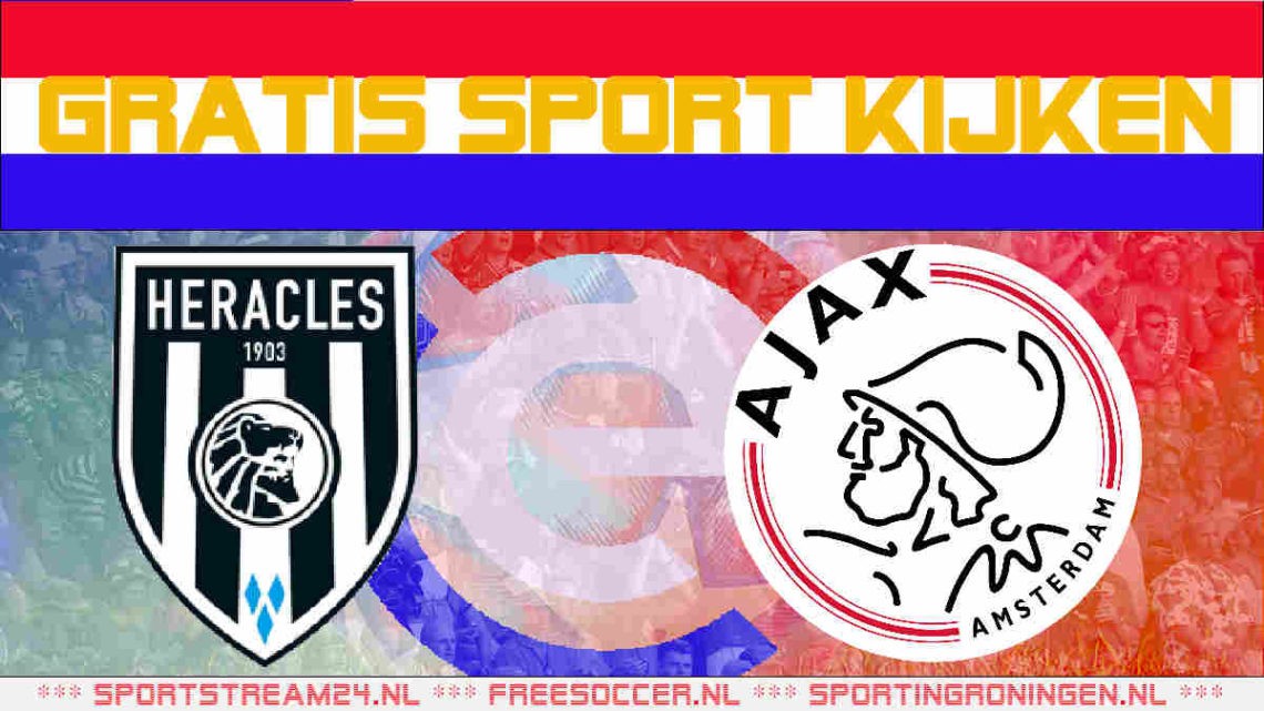 Livestream Heracles Almelo vs Ajax