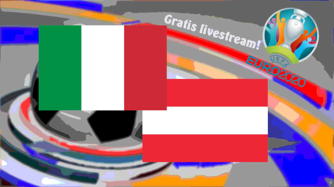 Livestream EURO 2020 Italië - Oostenrijk