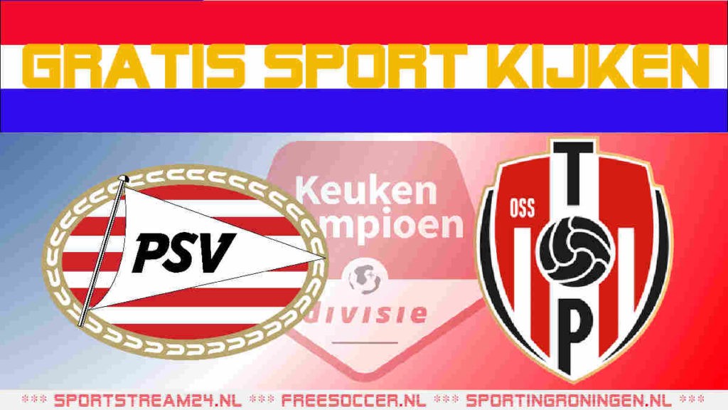 Livestream Jong PSV vs Top Oss