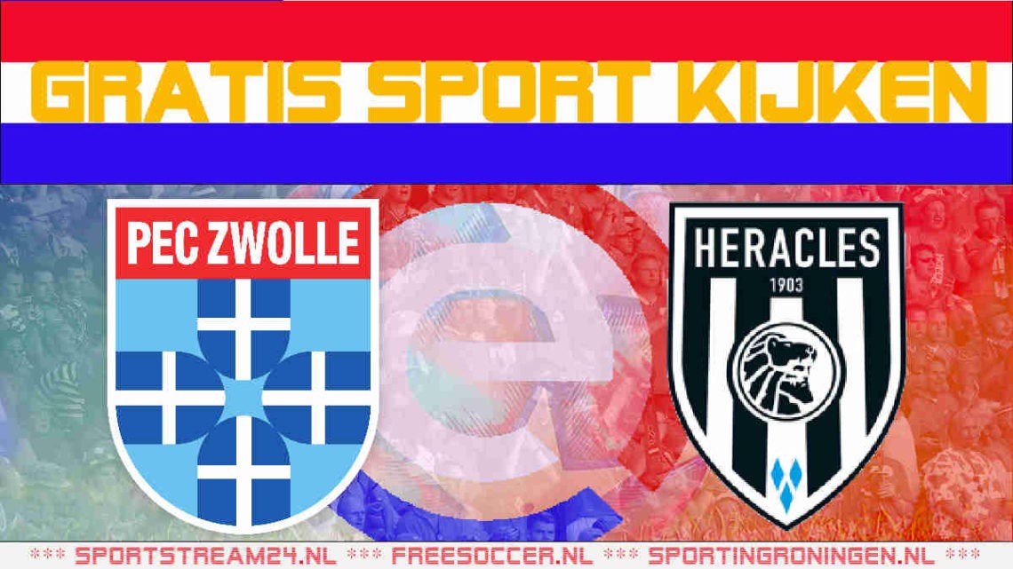 Livestream PEC Zwolle vs Heracles Almelo