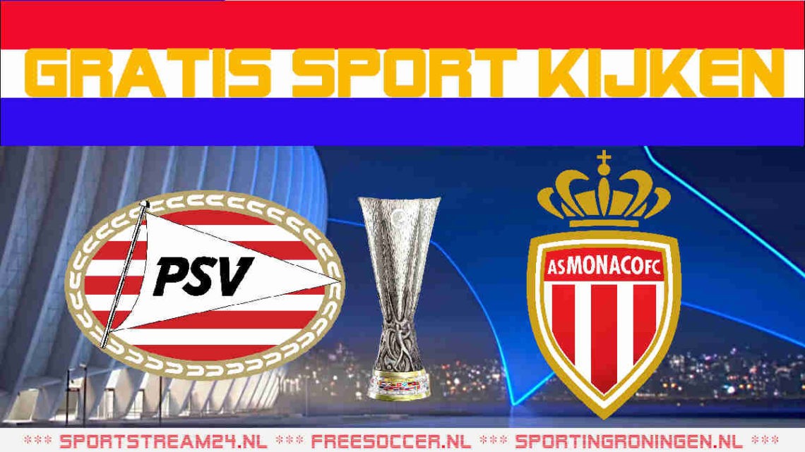 Livestream PSV vs AS Monaco