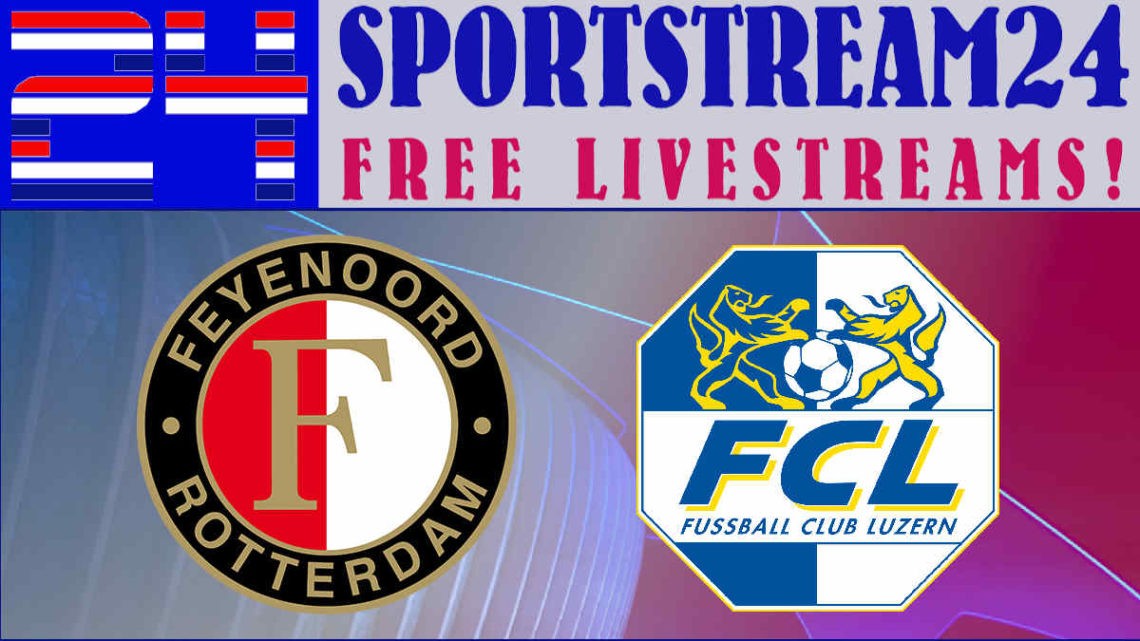 Livestream Feyenoord - FC Luzern