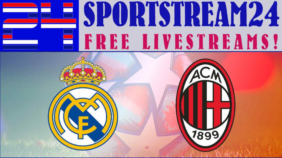 Livestream Real Madrid - AC Milan