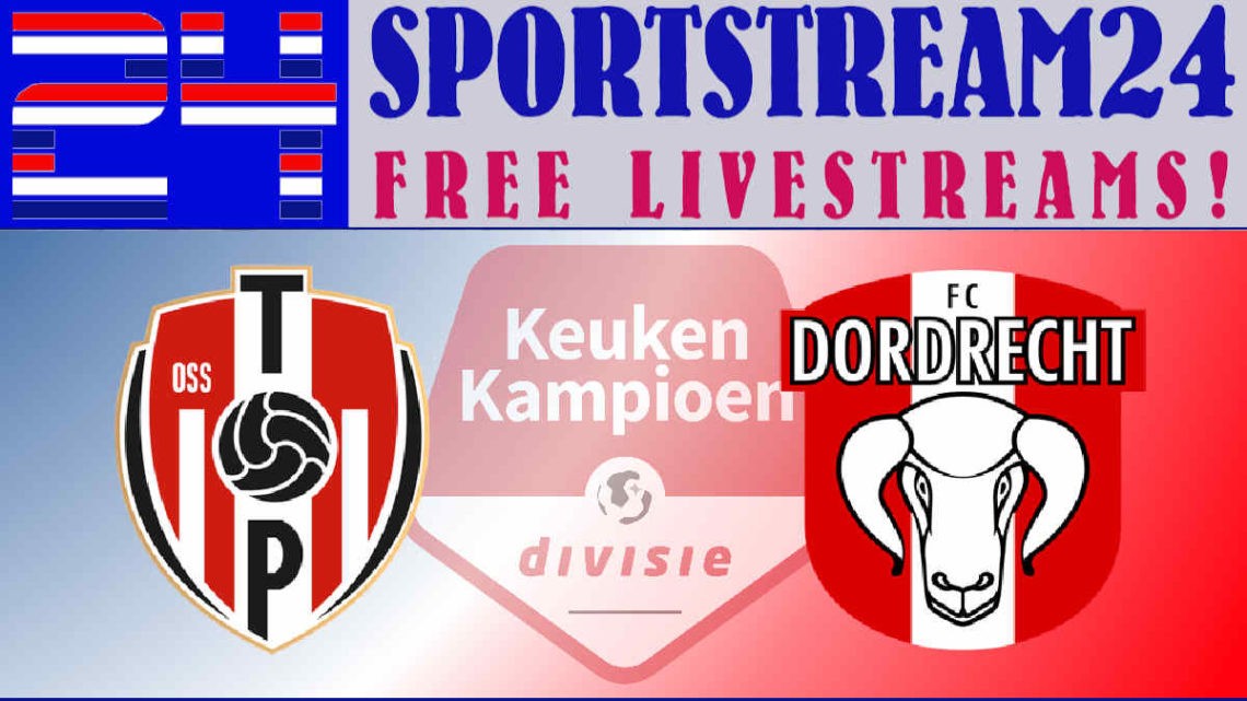 Livestream Top Oss - FC Dordrecht