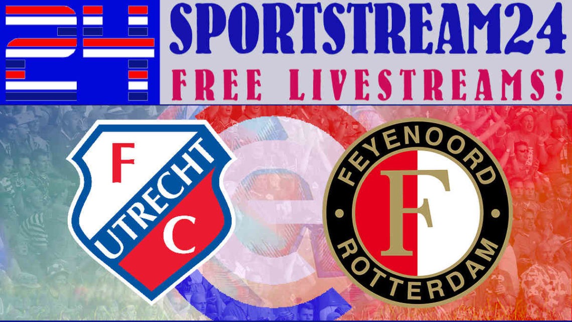 Livestream FC Utrecht vs Feyenoord