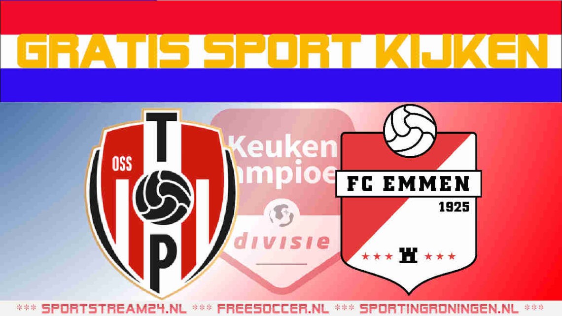 Livestream Top Oss vs FC Emmen
