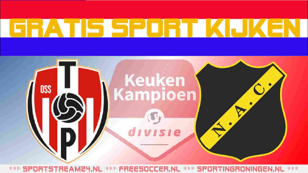 Livestream Top Oss vs NAC Breda