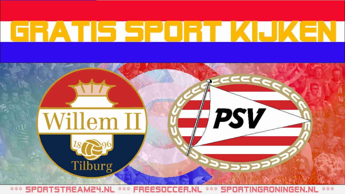 Livestream Willem II vs PSV