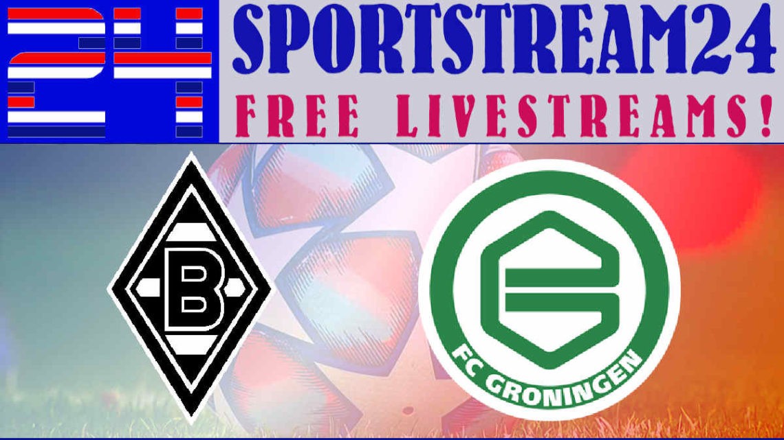 Livestream Borussia Mönchengladbach – FC Groningen