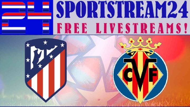 LIVESTREAM ATLÉTICO MADRID vs VILLARREAL CF