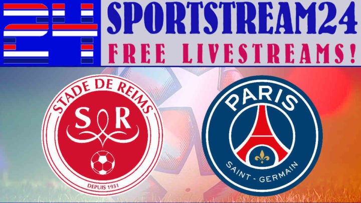 LIVESTREAM STADE DE REIMS vs PARIS SAINT-GERMAIN