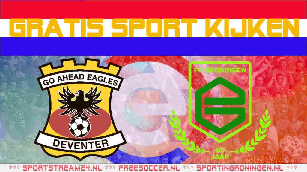 Livestream Go Ahead Eagles vs FC Groningen