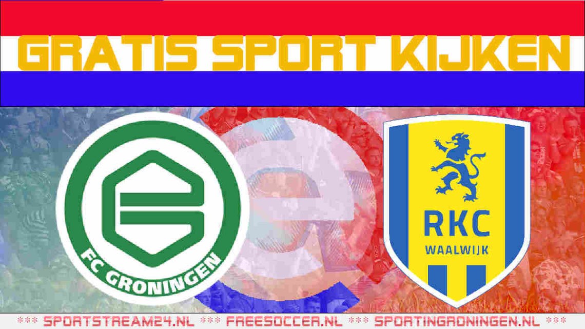 Livestream FC Groningen vs RKC Waalwijk