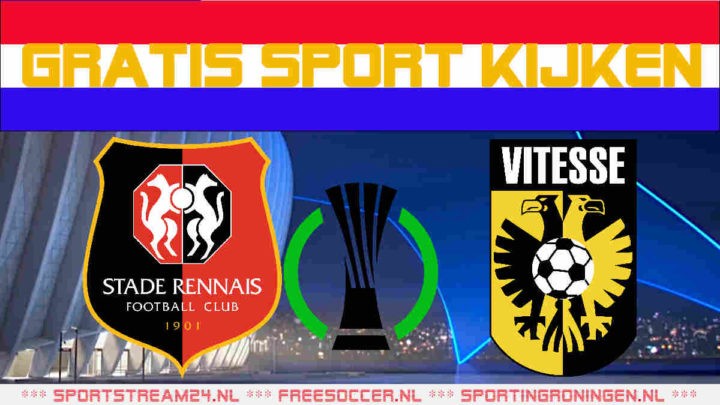Livestream Stade Rennes vs Vitesse