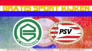 Livestream FC Groningen vs PSV