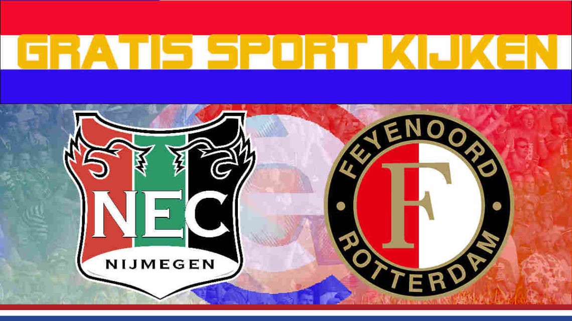 Livestream NEC vs Feyenoord