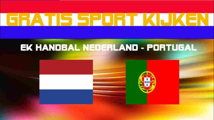 Livestream EK Handbal Nederland vs Portugal