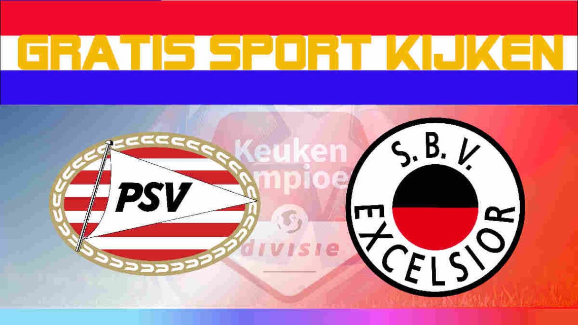 Livestream Jong PSV - Excelsior