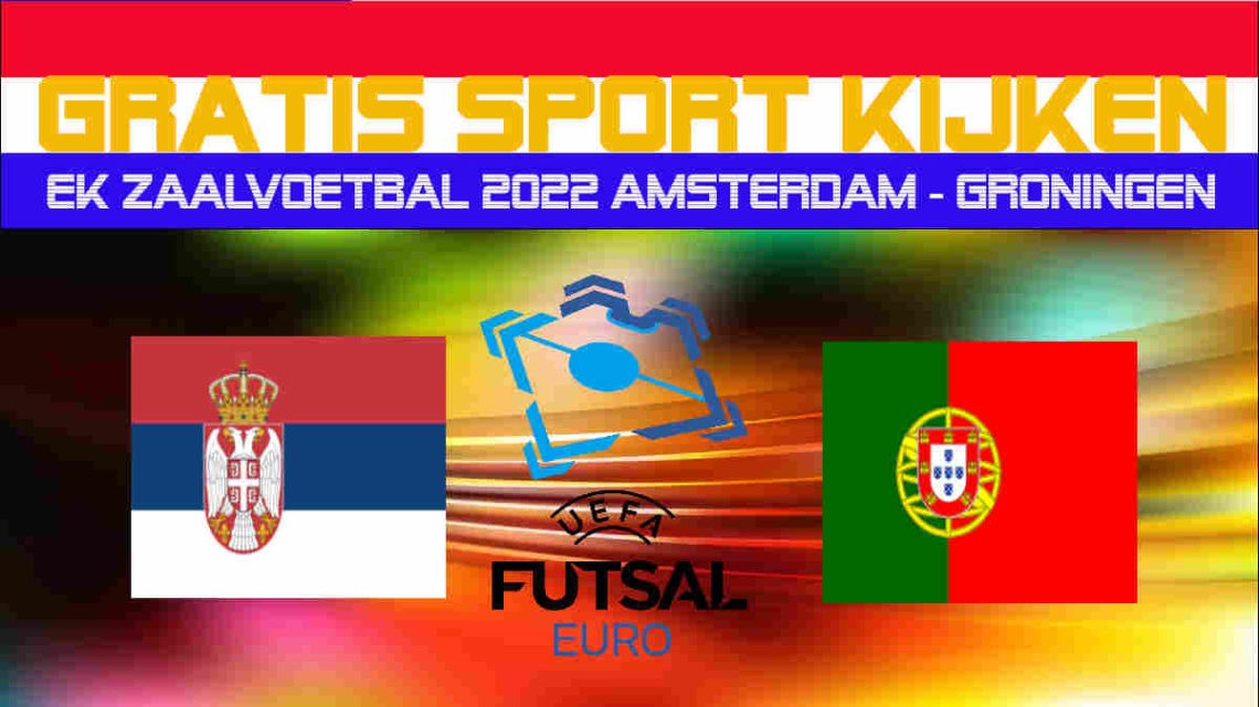 EK Futsal livestream Servië vs Portugal
