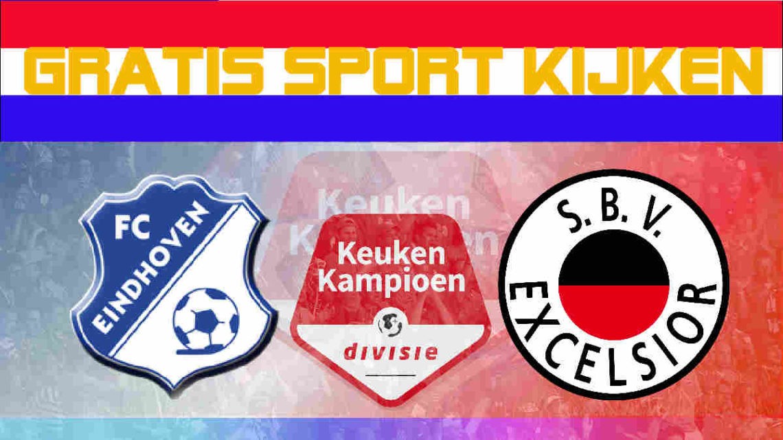 Live stream FC Eindhoven - Excelsior