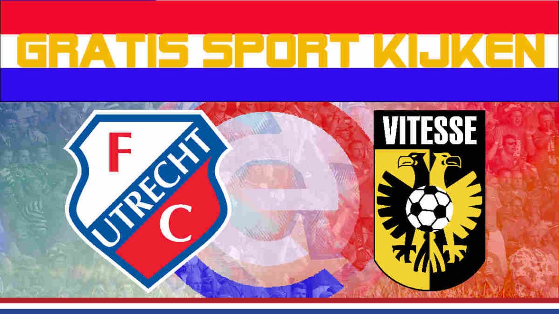 Livestream FC Utrecht vs Vitesse