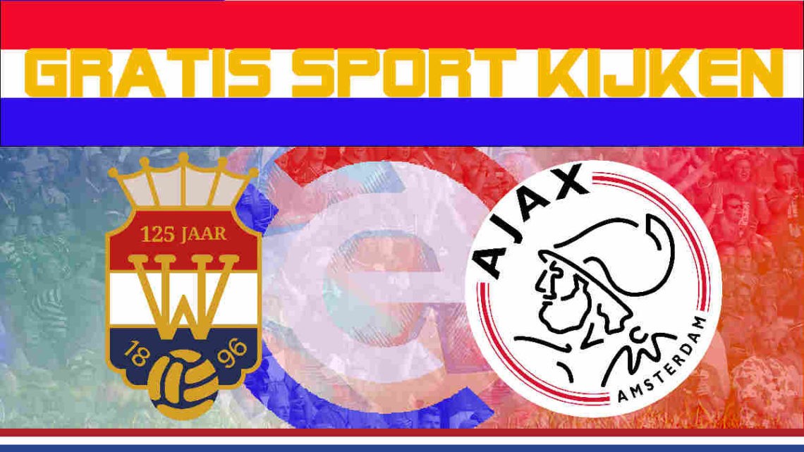 Livestream Willem II vs AFC Ajax