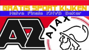 KNVB Beker livestream AZ vs Ajax