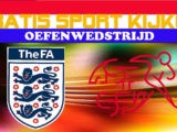 Friendly Match Engeland vs Zwitserland livestream