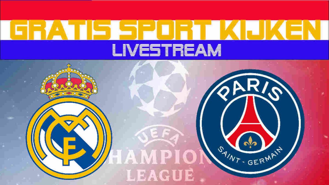 Live stream Real Madrid vs Paris Saint-Germain