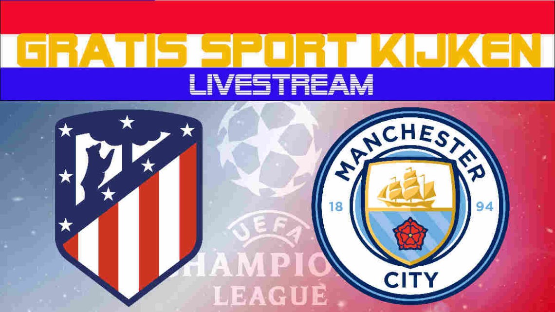 Livestream Atlético Madrid vs Manchester City