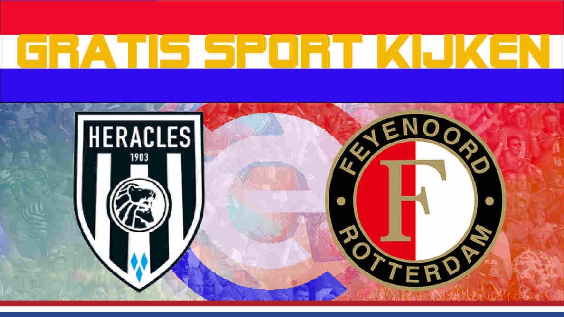 Live stream Heracles Almelo - Feyenoord