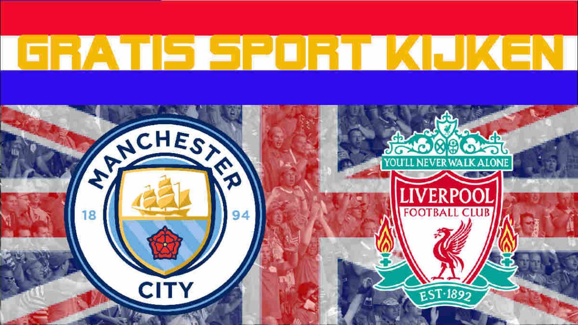 Live stream Manchester City - Liverpool