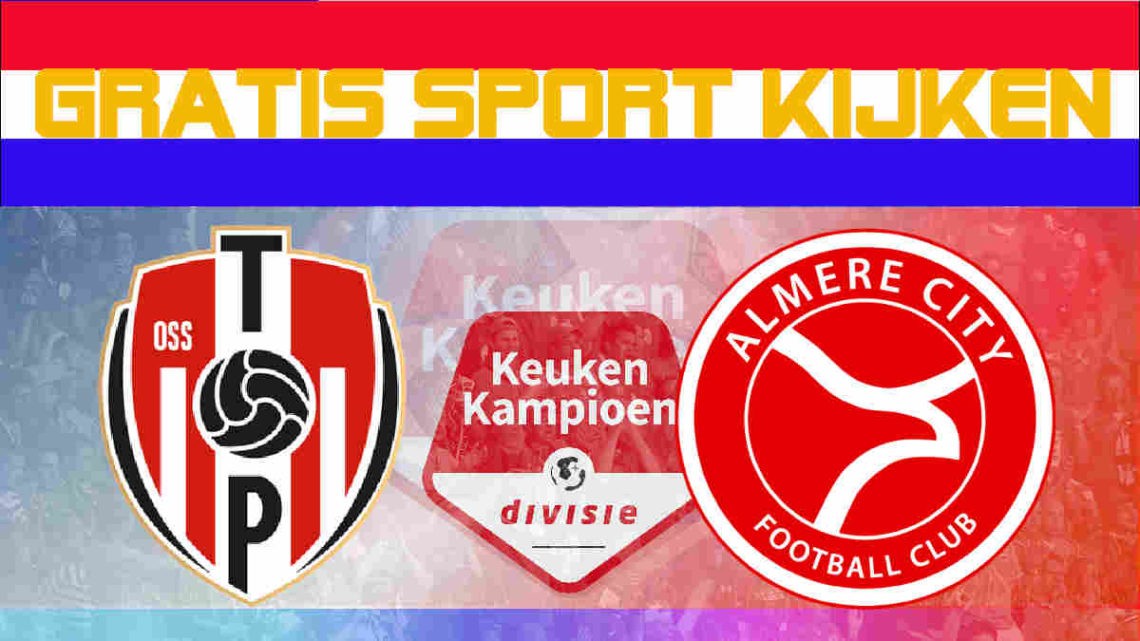 Livestream TOP Oss vs Almere City FC
