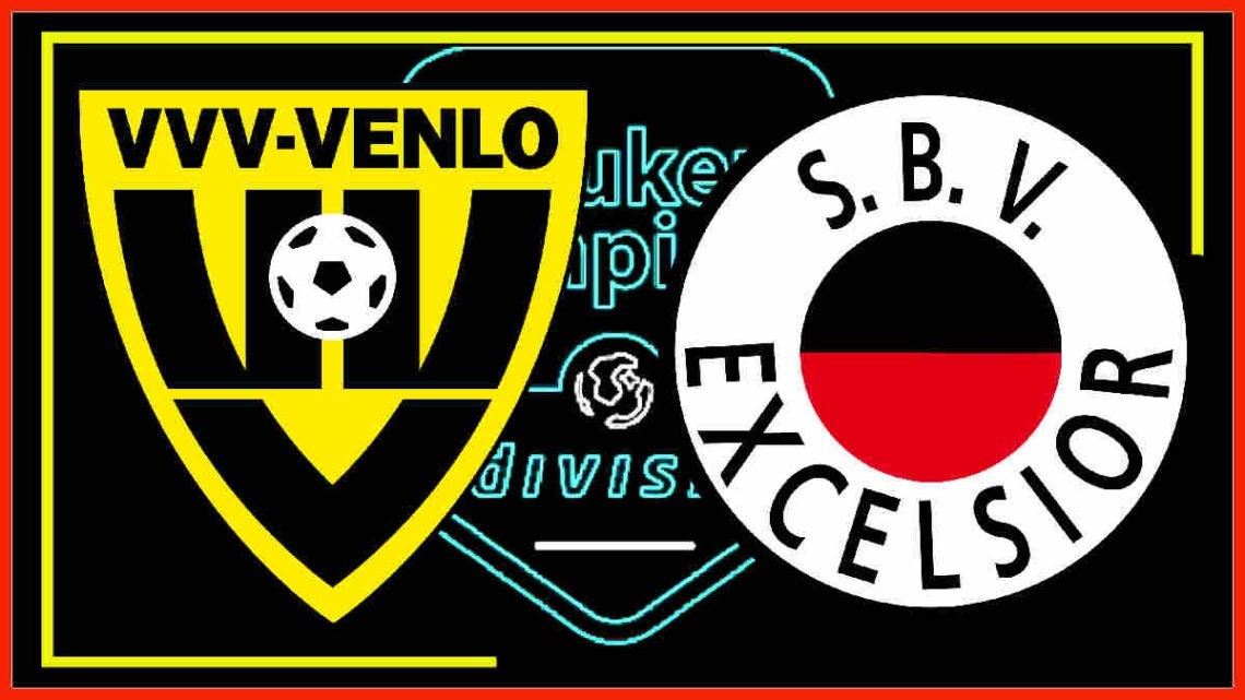 KKD livestream VVV Venlo vs Excelsior