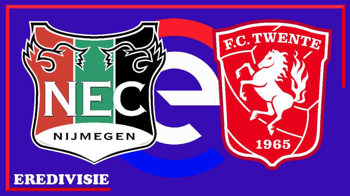 Eredivisie Live NEC vs FC Twente
