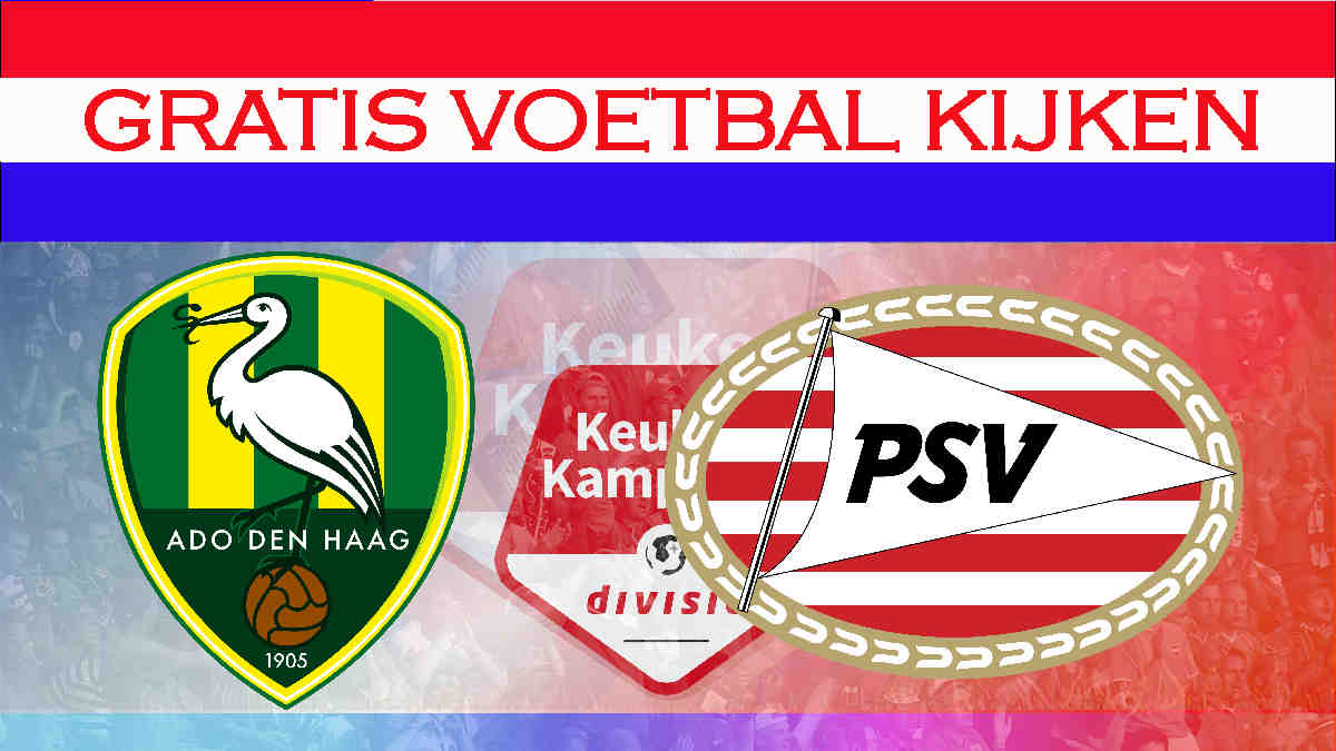 Livestream ADO Den Haag Jong PSV Keuken Kampioen Divisie