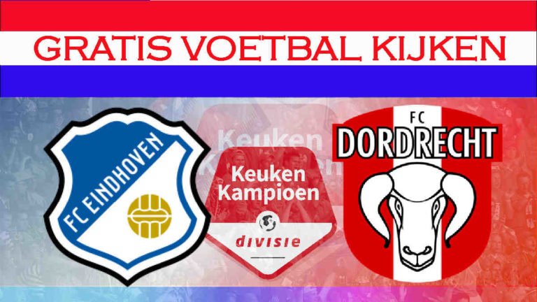 Livestream FC Eindhoven Dordrecht Keuken Kampioen Divisie