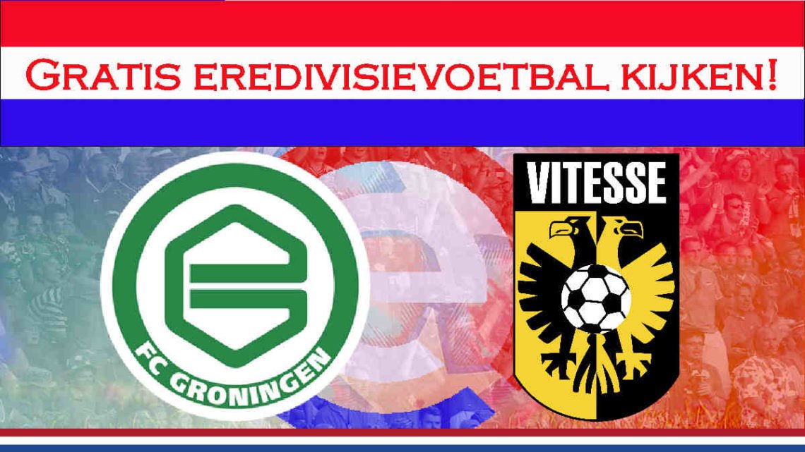 Livestream FC Groningen - Vitesse Arnhem