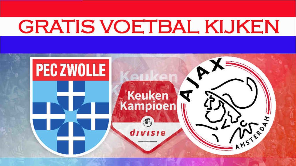 Livestream PEC Zwolle Jong Ajax Keuken Kampioen Divisie