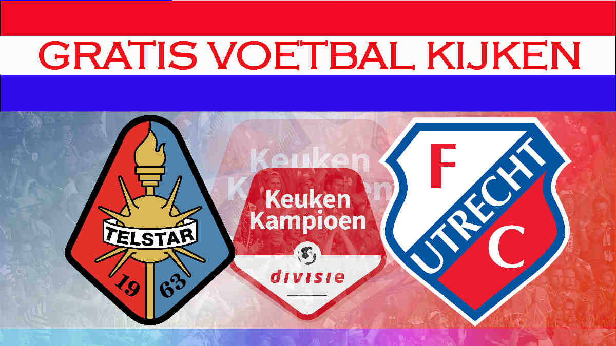 Livestream Telstar Jong Utrecht Keuken Kampioen Divisie