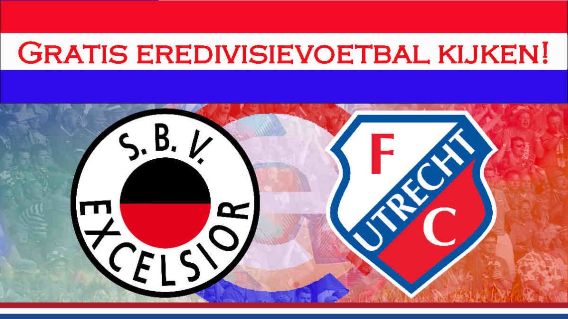 Livestream Excelsior - FC Utrecht