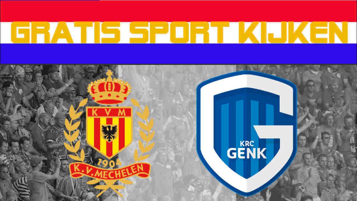 Livestream 20.45 uur: KV Mechelen - KRC Genk