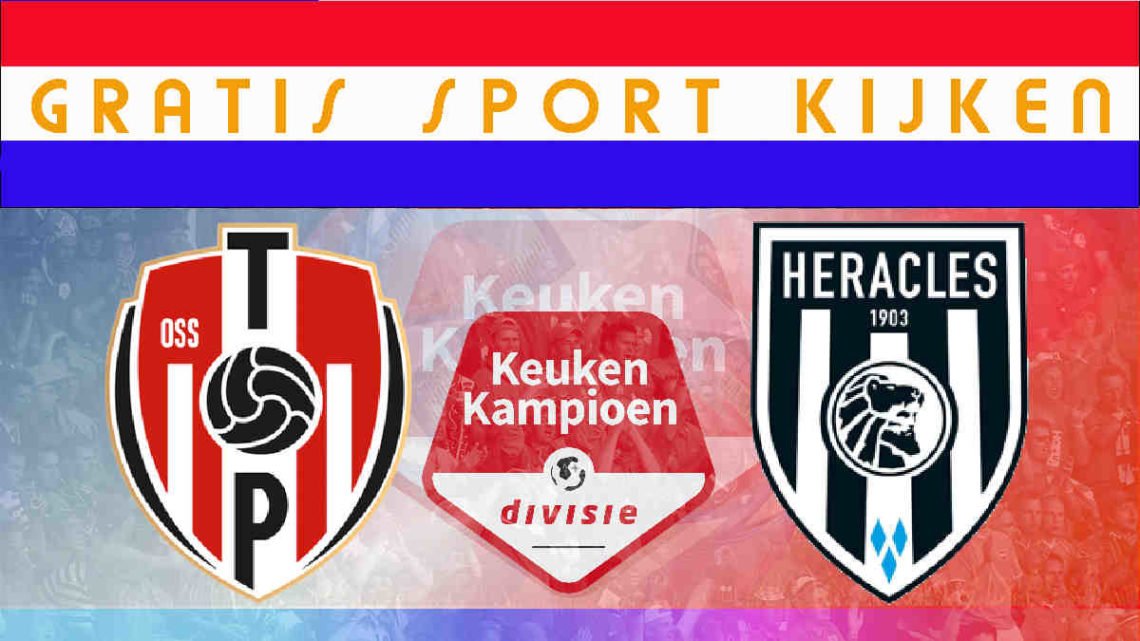 Livestream 19.50 uur: TOP Oss - Heracles Almelo