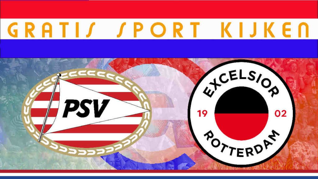 PSV - Excelsior 20.00 uur gratis livestream