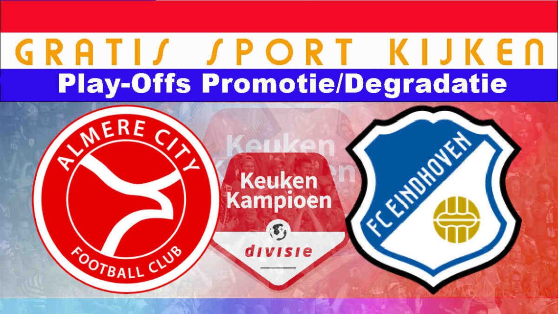 Livestream Play-Offs 20.00 uur: Almere City FC - FC Eindhoven