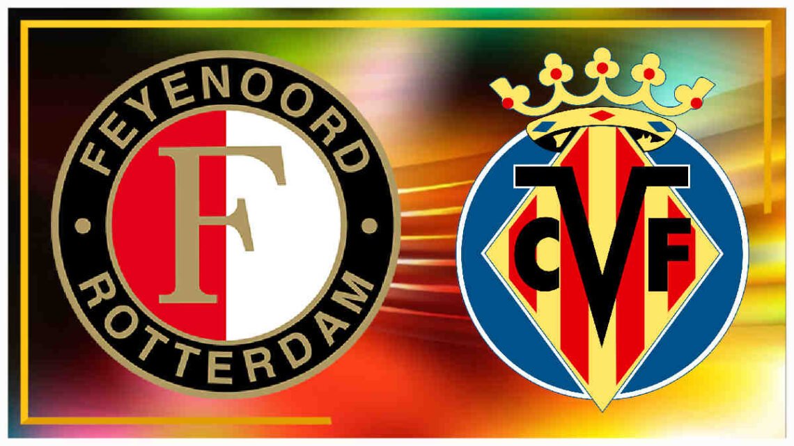 Livestream 19.00 uur: Feyenoord - Villarreal CF